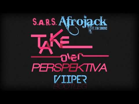 Afrojack vs. S.A.R.S - Take Over Perspektiva (Viiper Bootleg)