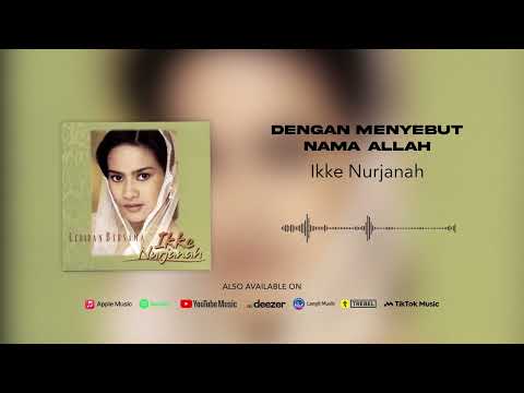 Ikke Nurjanah - Dengan Menyebut Nama Allah (Official Audio)