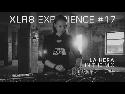 XLR8 EXPERIENCE #17 - LA HERA