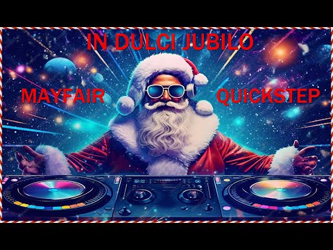 In Dulci Jubilo          Mayfair quickstep