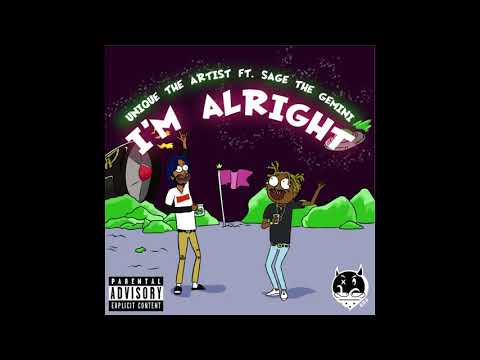 UNIQUE THE ARTIST - I'm Alright feat. Sage The Gemini
