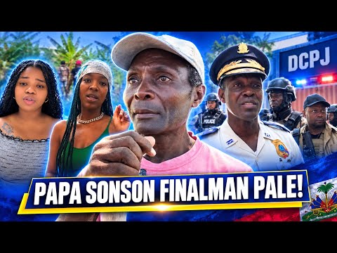DCPJ Lage Dèyè Nice B! Papa Sonson Pale | Lapolis Arete  Serge Vilmar Nan Okap