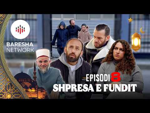 Mirsit e Ramazanit - "SHPRESA E FUNDIT" | Episodi 8