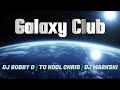 GALAXY CLUB "Millennium Mega Mix" Bobby D / DJ Markski / To Kool Chris