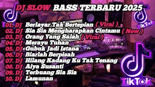 Download lagu DJ SLOW BASS TERBARU 2025 | DJ VIRAL TIK TOK FULL BASS 🎵 DJ KU BERLAYAR TAK BERTEPIAN  | FULL ALBUM mp3