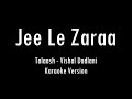 Jee Le Zaraa | Talaash | Vishal Dadlani | Karaoke With Lyrics | Only Guitar Chords...