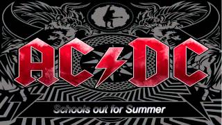 ♫ AC/DC Schools Out for Summer ♫