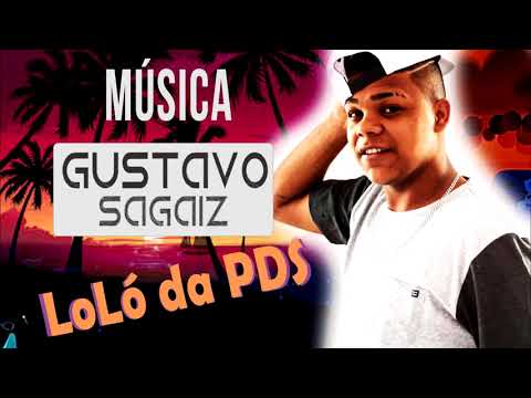 GUSTAVO SAGAIZ - LOLÓ DA PDS