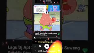 Download lagu Lirik Lagu Dj Apt X Cublak Cublak Suweng  Cover Patrick Star🤓😱#patrickaicover #djapt  #brunomars mp3
