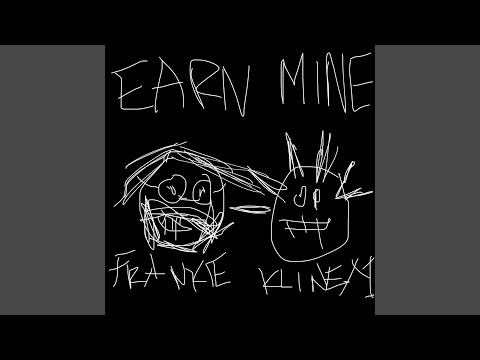 EARN MINE (feat. Klinex1)