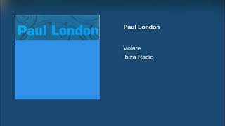Paul London - Volare (Ibiza Radio)