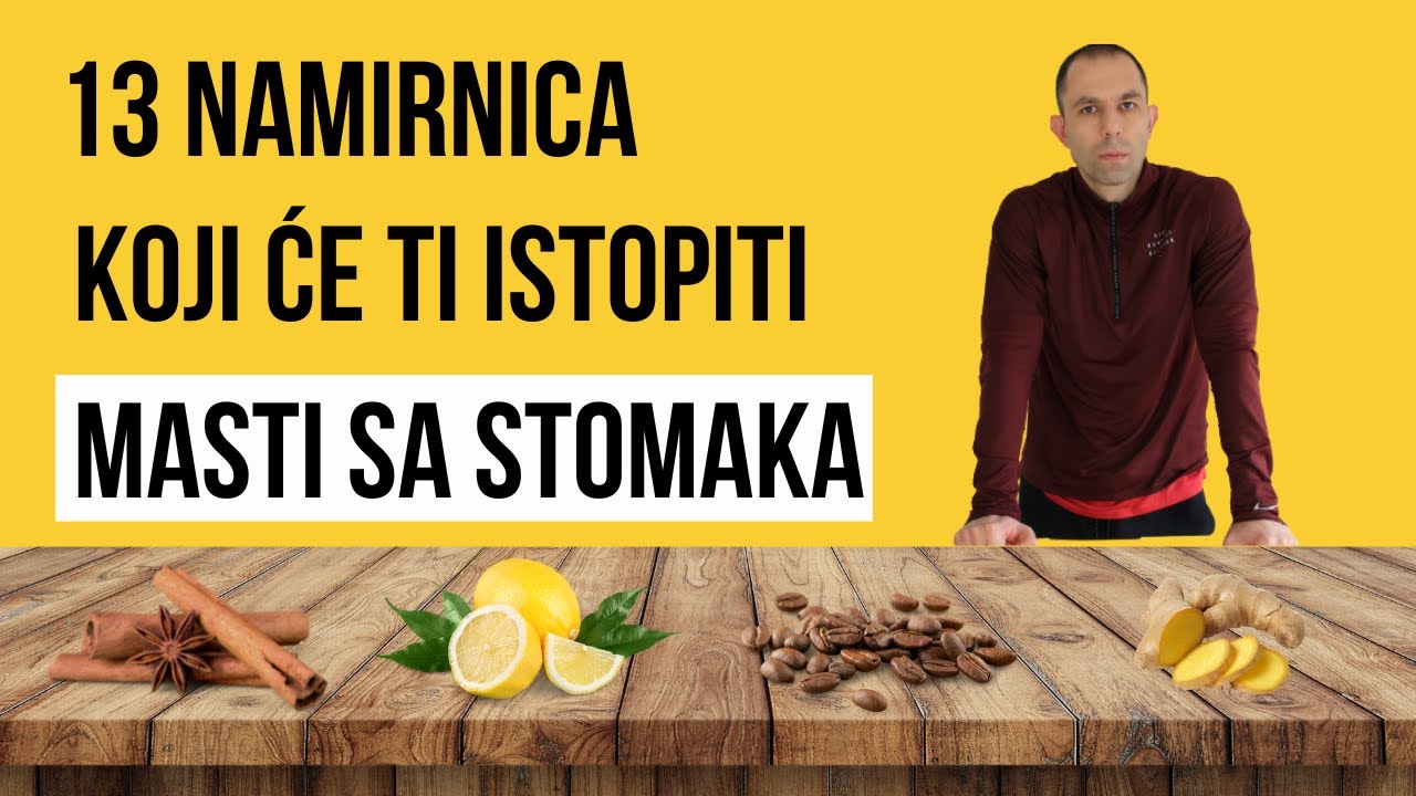 13 NAMIRNICA KOJE ĆE TI ISTOPITI MASTI SA STOMAKA!