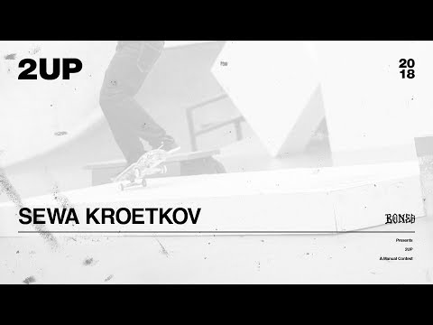 Sewa Kroetkov - 2UP | 2018