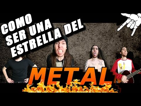 CÓMO SER UNA ESTRELLA DEL METAL