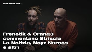 Frenetik&amp;Orang3 commentano Striscia La Notizia, Noyz Narcos e altri..