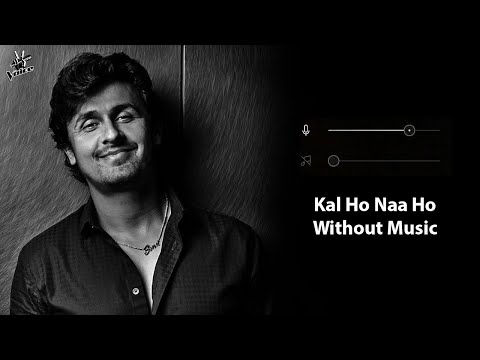 Kal Ho Naa Ho (Without Music Vocals Only) | Sonu Nigam | Shah Rukh Khan | Now Vocals