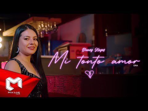 Dianey Hoyos - Mi tonto amor (Video oficial)