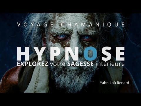 HYPNOSE - Explorez votre sagesse intérieure - Voyage Chamanique