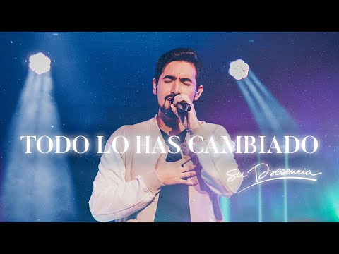 Todo Lo Has Cambiado - Su Presencia (Cover de Danilo Montero) | Música Cristiana