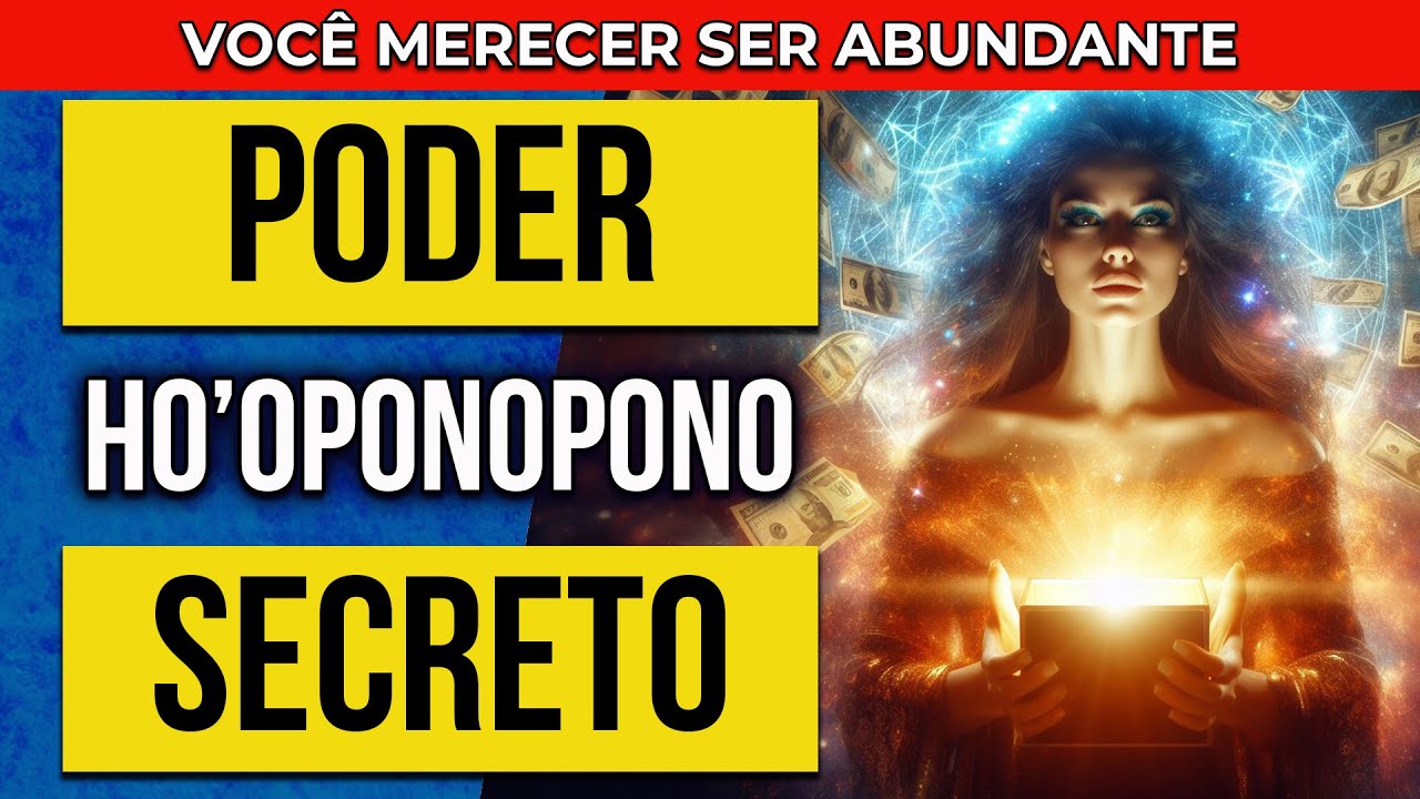 PODER SECRETO | HO'OPONOPONO PARA RIQUEZA E PROSPERIDADE