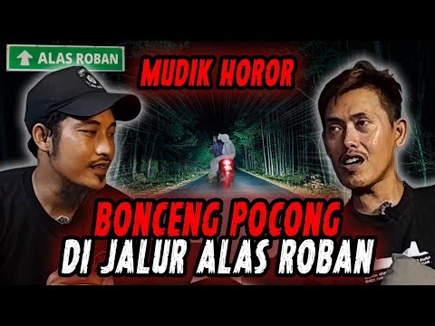 CERITA HOROR PERJALANAN MUDIK TENGAH MALAM ❗ BONCENG POCONG DI JALUR ALAS ROBAN 🌲