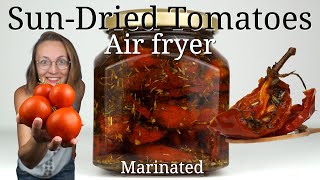 How to make sun-dried tomatoes in the Air Fryer | Marinated in extra virgin olive oil