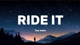 Jay Sean - Ride It (Lyrics)