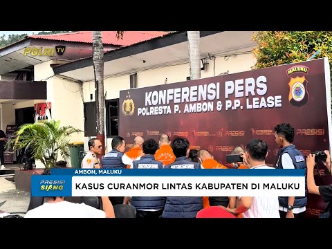 POLRESTA AMBON BERHASIL UNGKAP KASUS CURANMOR LINTAS KABUPATEN DI MALUKU
