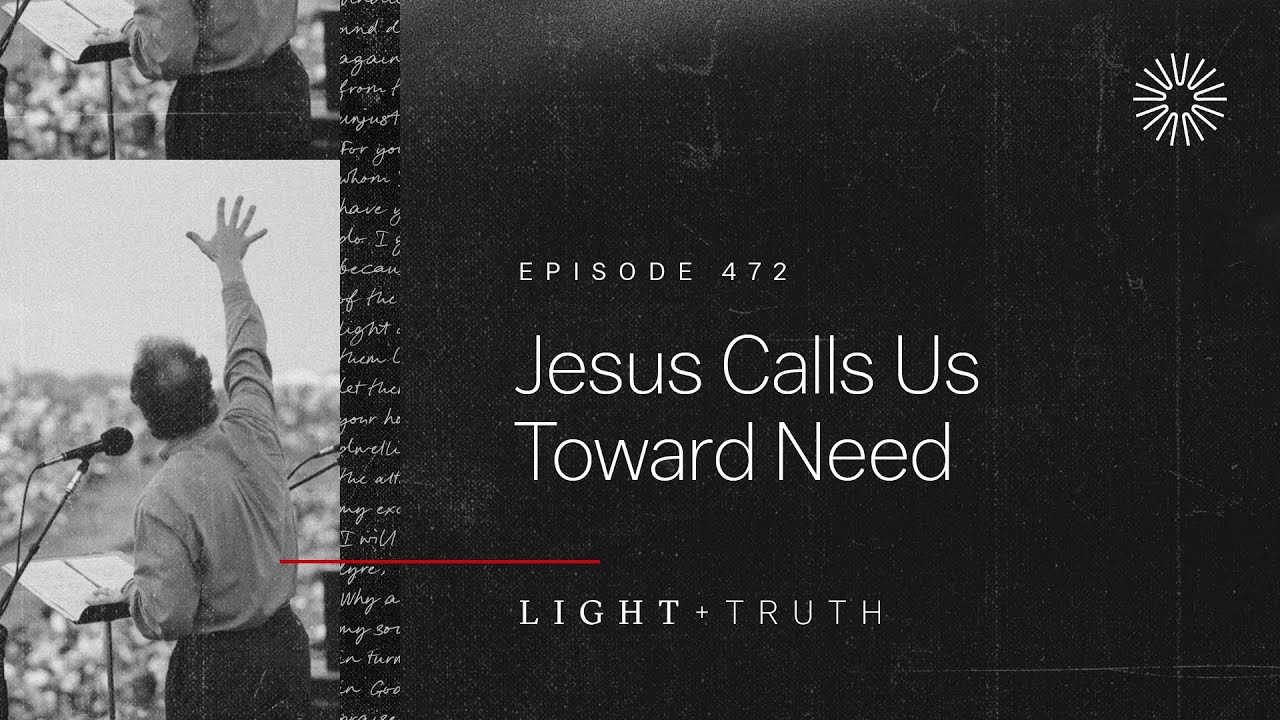 Jesus Calls Us Toward Need