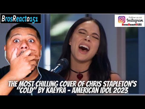 The Most Chilling Cover Of Chris Stapleton's "Cold" by Kaeyra - American Idol 2023 REACTION