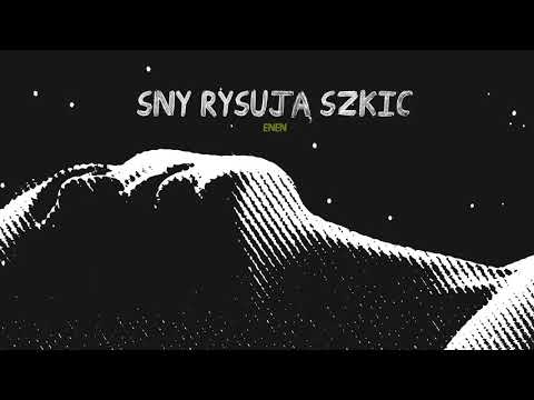 ENEN - SNY RYSUJĄ SZKIC