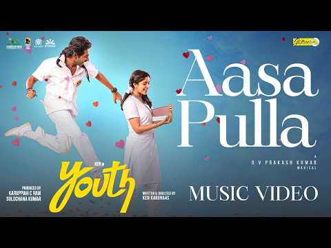 Aasa Pulla Music Video | GV Prakash Kumar | Ken Karunaas | Youth