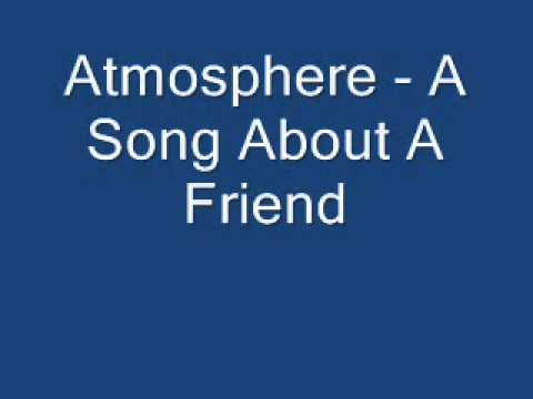 download lagu mp3 mp4 A Song About A Friend Atmosphere Lyrics, download lagu A Song About A Friend Atmosphere Lyrics gratis, unduh video klip A Song About A Friend Atmosphere Lyrics