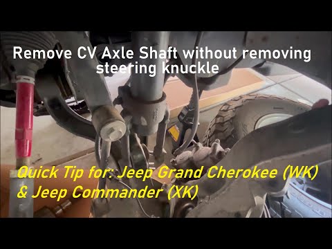 Quick CV Axle Shaft Trick for Jeep Grand Cherokee WK (05'-10) & Commander XK (06'-10)