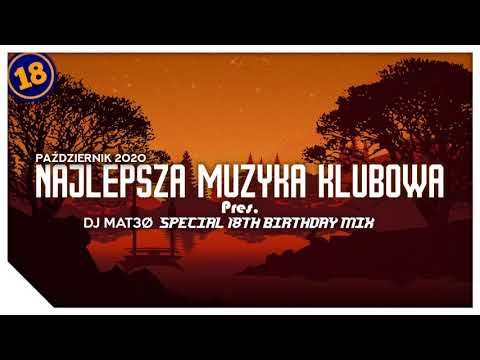 Październik 2020 - Najlepsza Muzyka Klubowa Pres. DJ MAT3Ø [Special 18th Birthday Mix]
