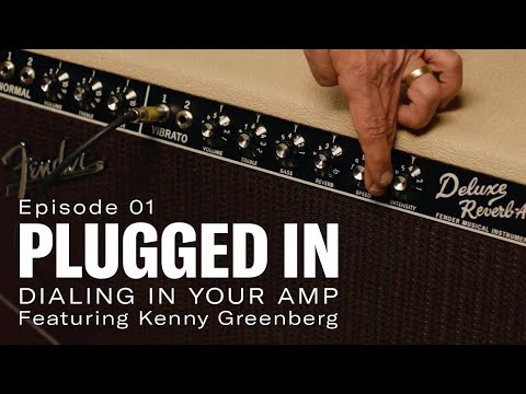 Plugged In: Dialing In Your Amp Ft. Kenny Greenberg (S01 E01) | Tone Master Amps | Fender