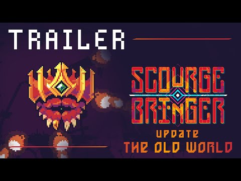 ScourgeBringer - The Old World - New Update Trailer thumbnail