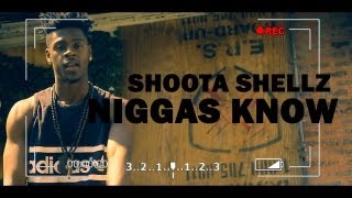 Shootashellz - Niggas Know (Official Video)