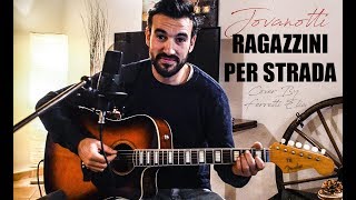 Jovanotti - Ragazzini per strada (Cover by Elia Ferretti)