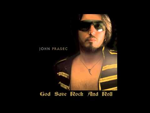 John D. Prasec - God Save Rock and Roll