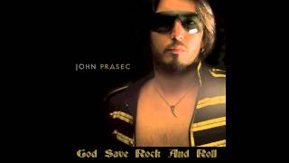 John D. Prasec - God Save Rock and Roll