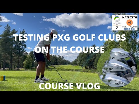 TESTING PXG GOLF CLUBS ON THE COURSE - COURSE VLOG
