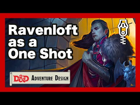Run Castle Ravenloft as a One Shot Adventure