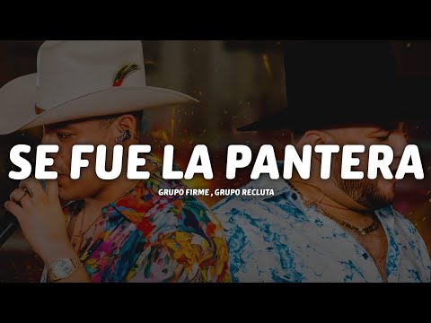 Grupo Firme, Grupo Recluta - Se Fue La Pantera (Letra/Lyrics)