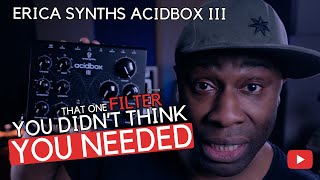 Video thumbnail for That One Filter You Didn't Know You Needed: Erica Synths Acidbox III by Analog Kitchen