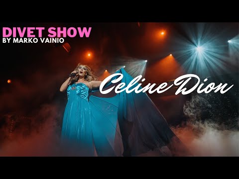 Divet Show by Marko Vainio Celine Dion
