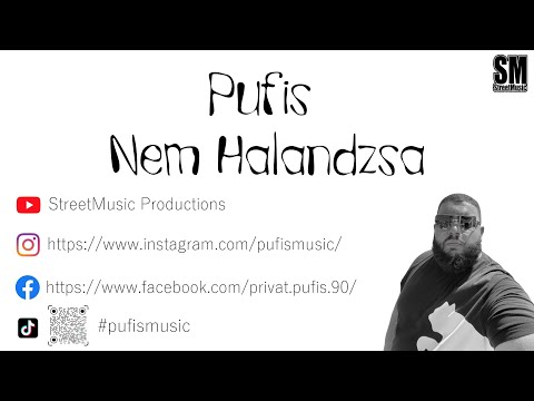 Pufis - Nem Halandzsa /Official Music 2023/