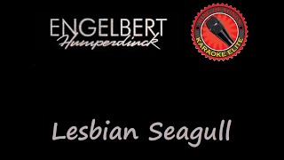 Engelbert Humperdinck - Lesbian Seagull (Karaoke)