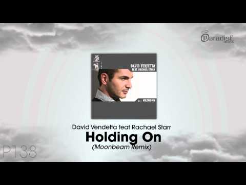 David Vendetta feat Rachael Starr - Holding On (Moonbeam Remix)