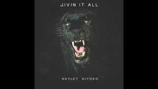 Hayley Kiyoko - Given It All (Audio)